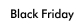 Black Friday